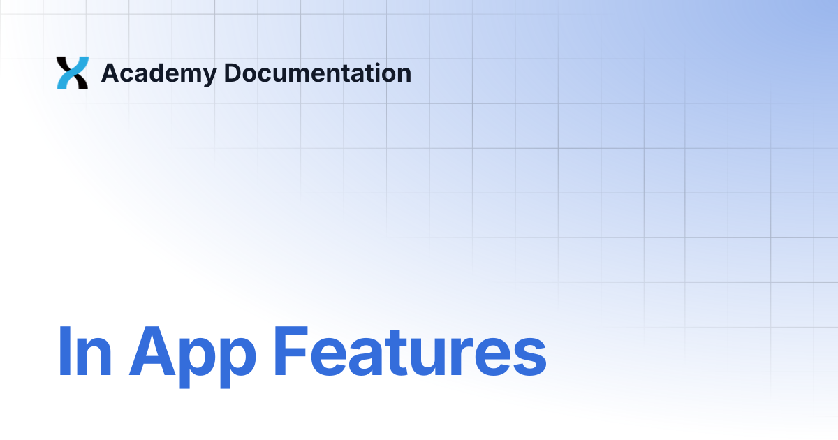 In App Features | Academy Documentation