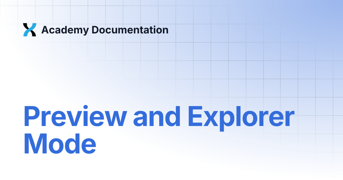 Explorer Mode | Academy Documentation