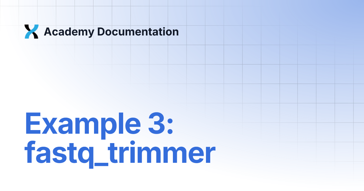 Example 3: fastq_trimmer | Academy Documentation